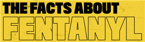 Facts About Fentanyl